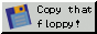Copy floppy button